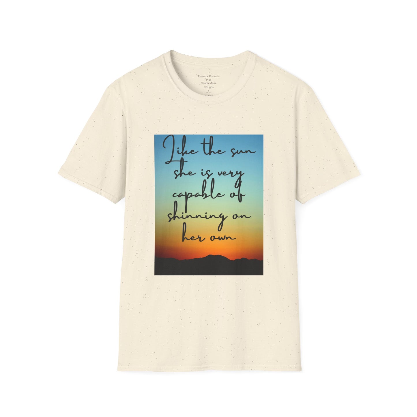 Unisex Softstyle T-Shirt/ Like the sun she is very capable of shining on her own