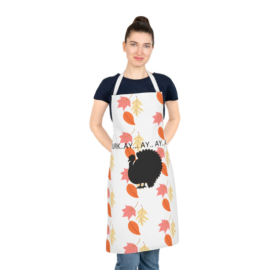 Adult Apron (AOP)/Turk ..Ay ..Ay ..Ay ..Ay/Thanksgiving/Holiday