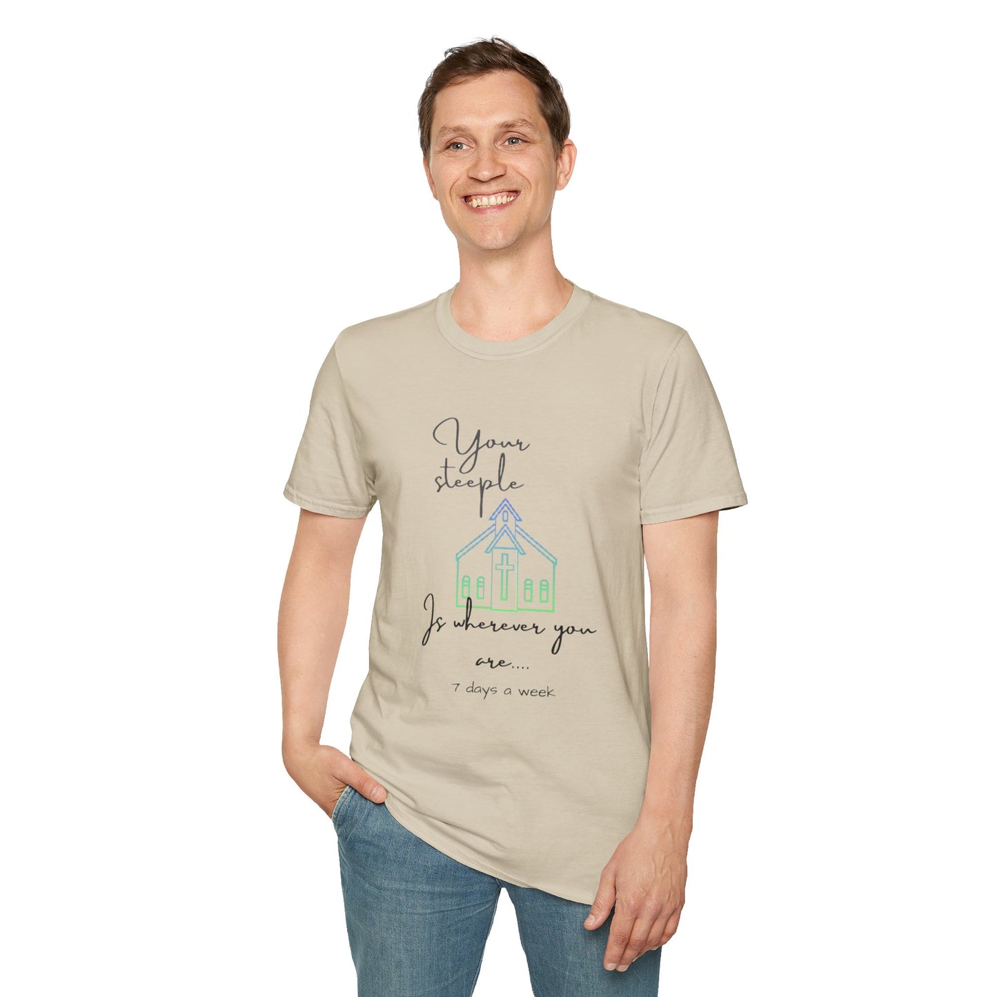 Unisex Softstyle T-ShirtYour/ Steeple is Wherever you are (7 days a week)/Christian/Blue-green