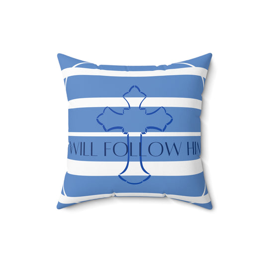 Spun Polyester Square Pillow/I Will follow Him/Blue Transparent striped