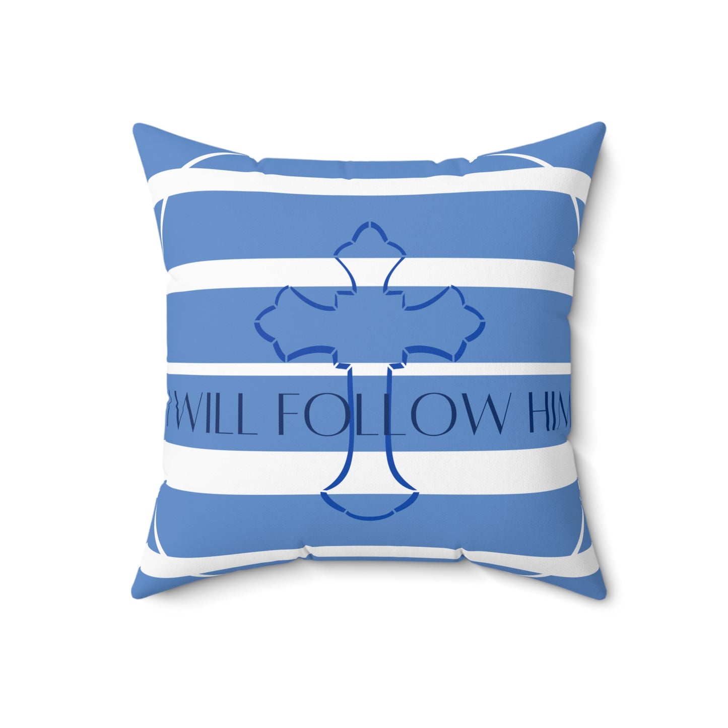 Spun Polyester Square Pillow/I Will follow Him/Blue Transparent striped