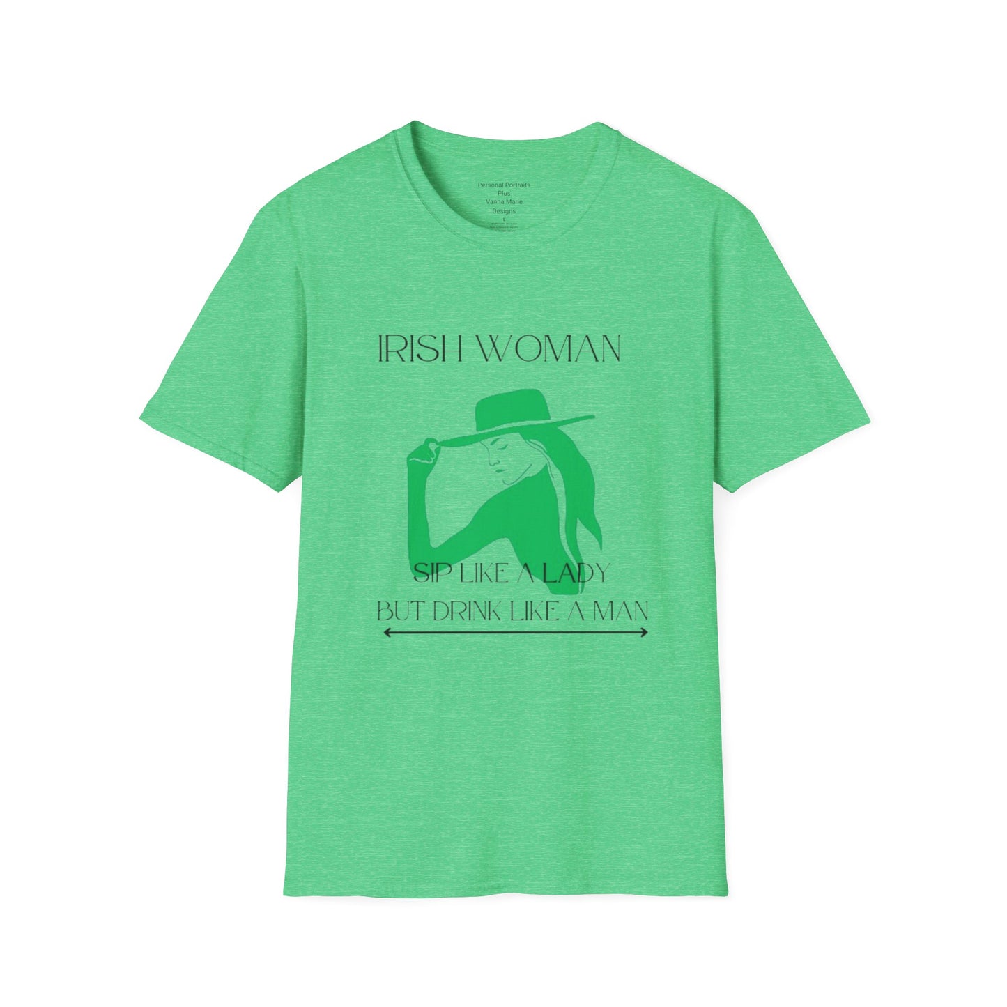 Unisex Softstyle T-Shirt/St. Patricks Day/ Irish women sip like a lady but drink like a man