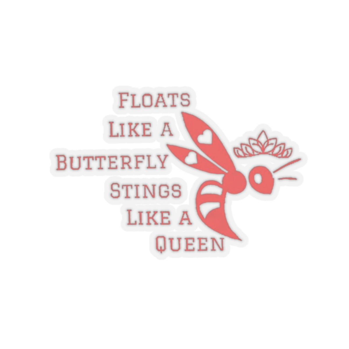 Kiss-Cut Stickers/Floats like a Butterfly stings like a Queen/Red