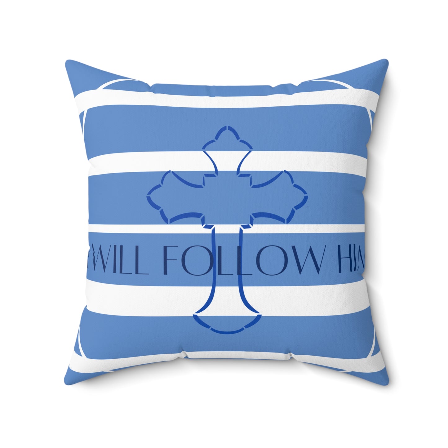 Spun Polyester Square Pillow/I Will follow Him/Blue Transparent striped