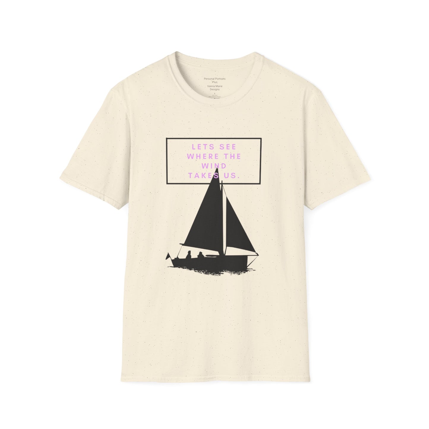 Unisex Softstyle T-Shirt/ Let's see where the wind takes us.