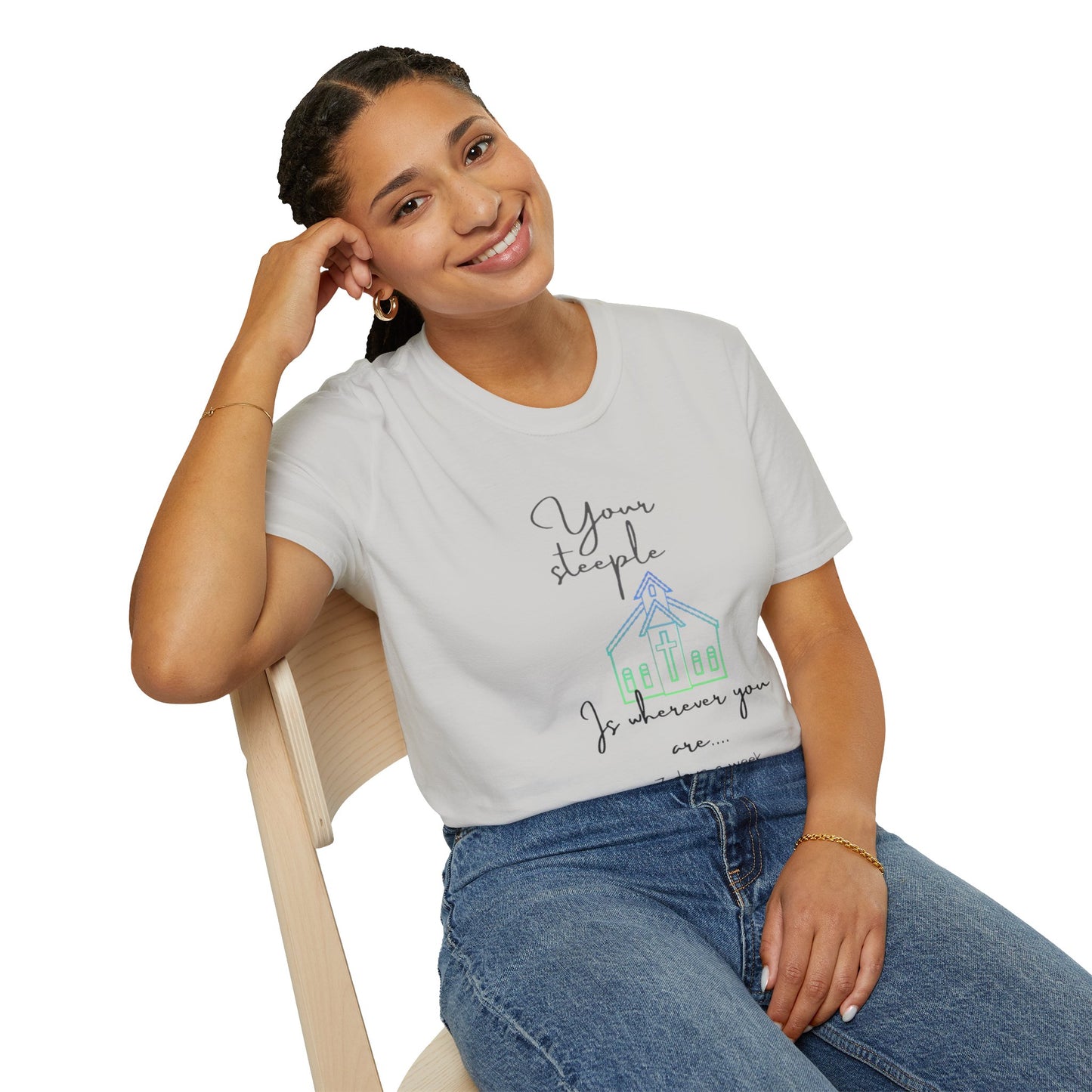 Unisex Softstyle T-ShirtYour/ Steeple is Wherever you are (7 days a week)/Christian/Blue-green