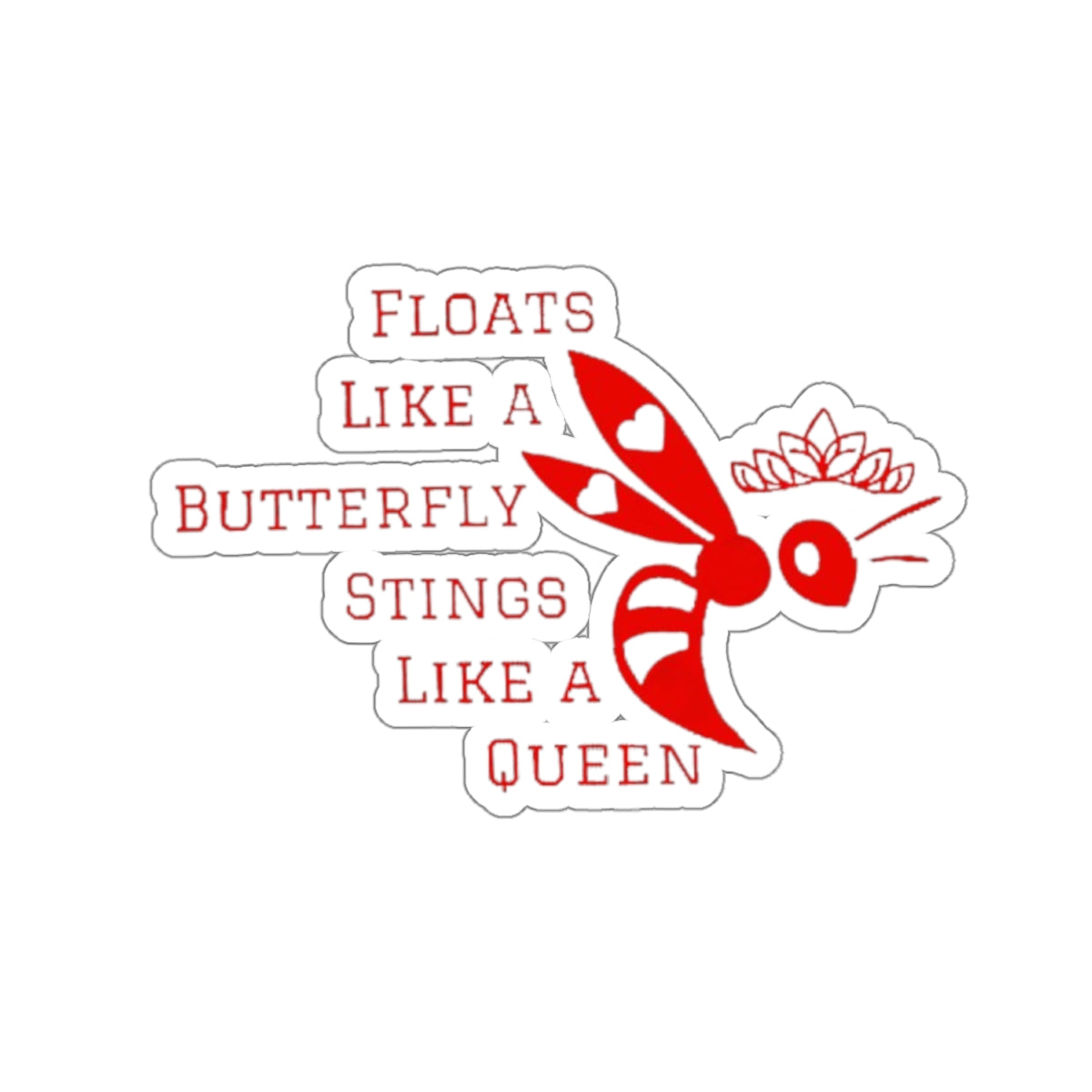 Kiss-Cut Stickers/Floats like a Butterfly stings like a Queen/Red