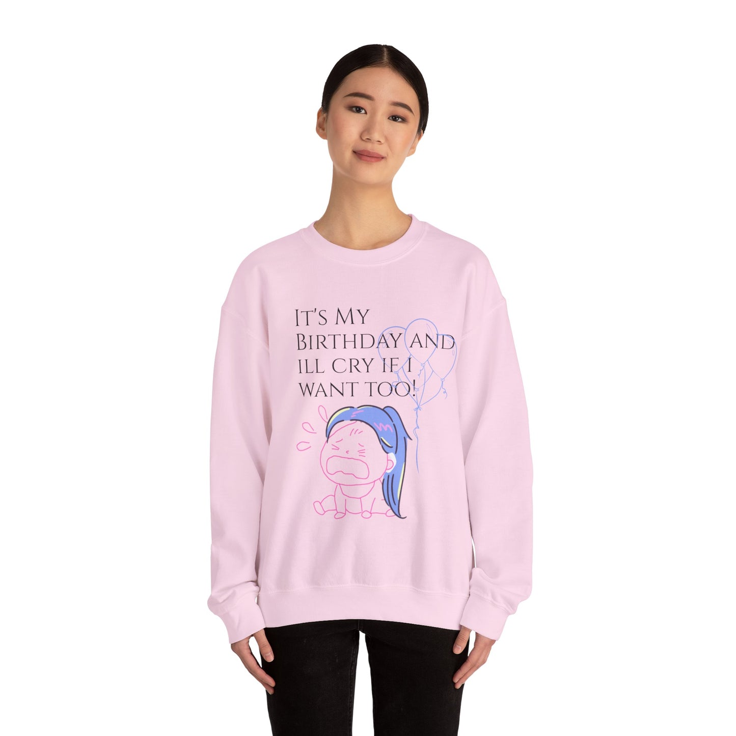 Womans  Heavy Blend™ Crewneck Sweatshirt/ It's My Birthday and I'll Cry if I Want Too!