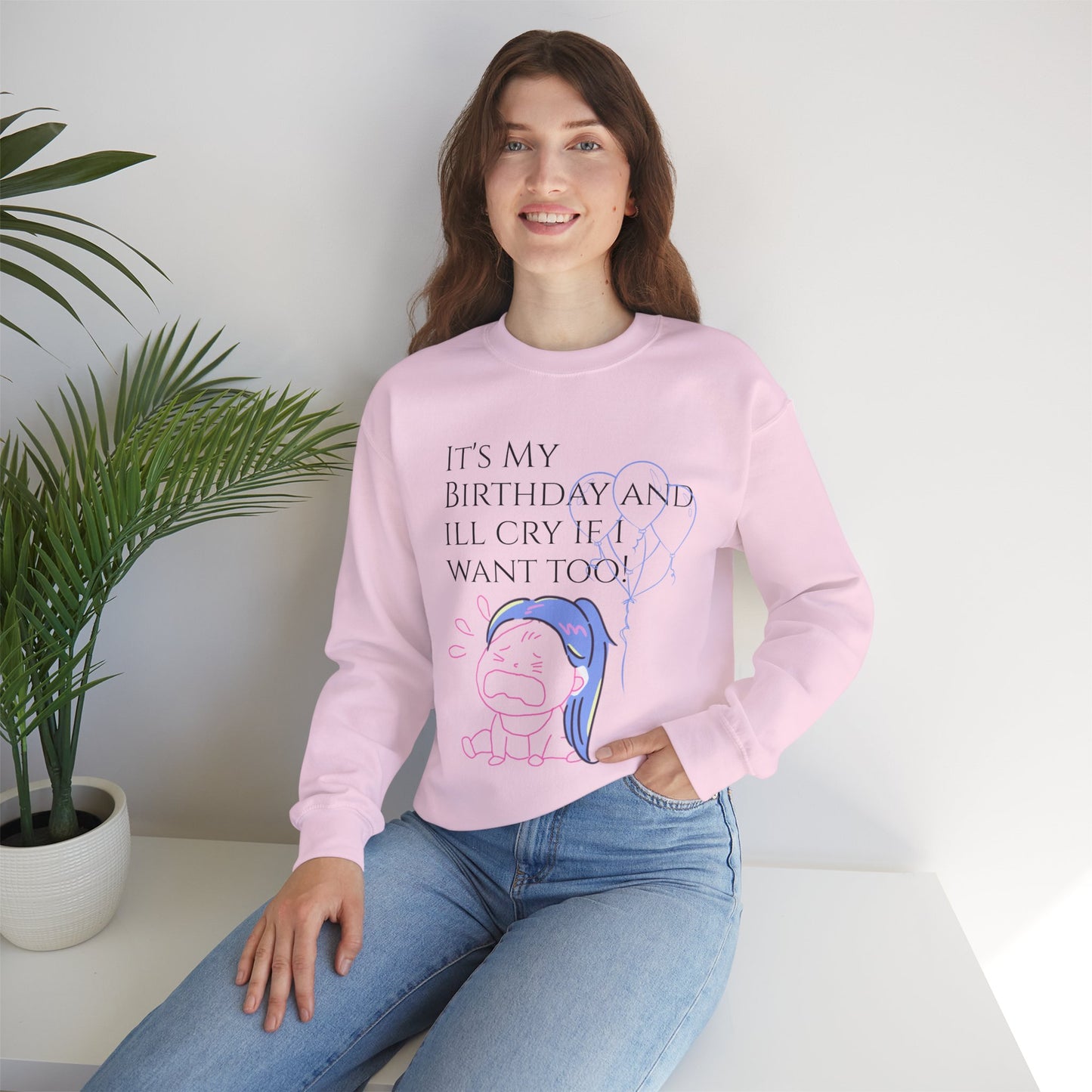 Womans  Heavy Blend™ Crewneck Sweatshirt/ It's My Birthday and I'll Cry if I Want Too!