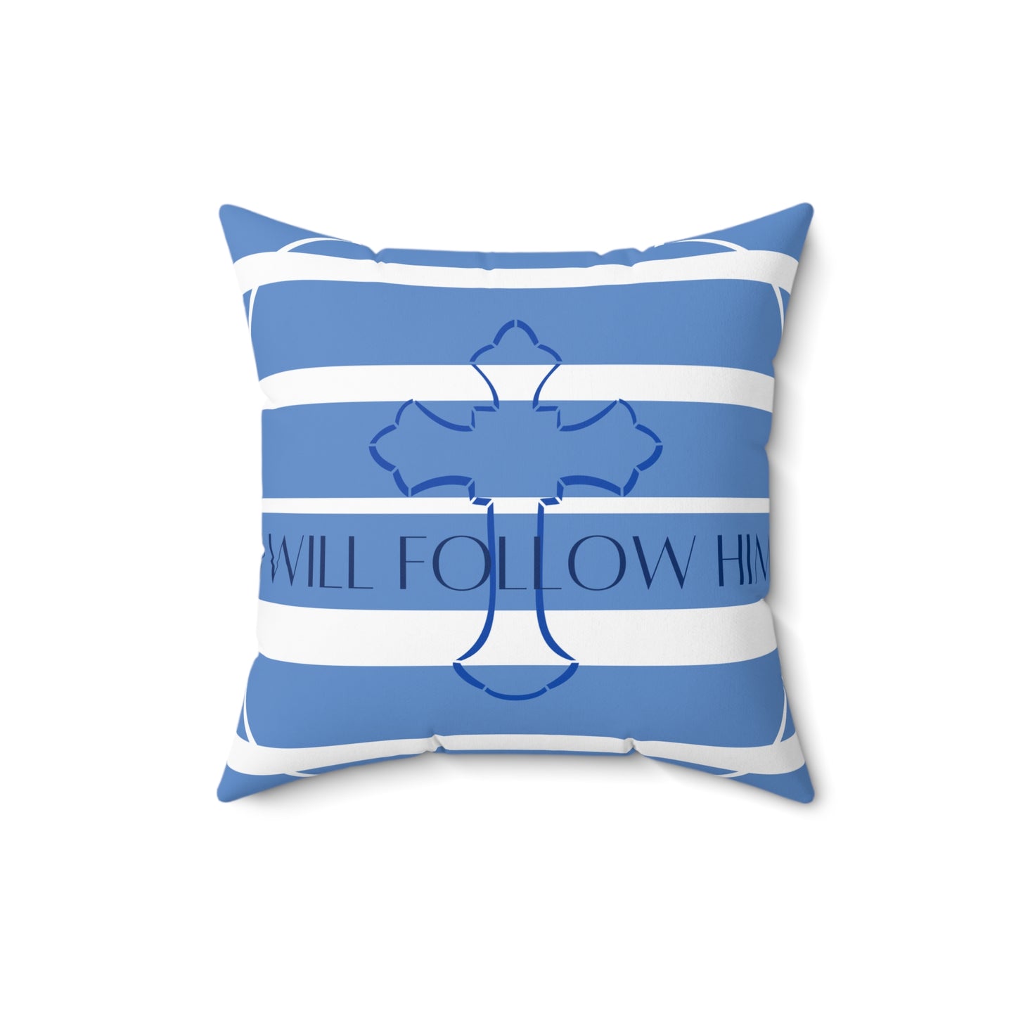 Spun Polyester Square Pillow/I Will follow Him/Blue Transparent striped