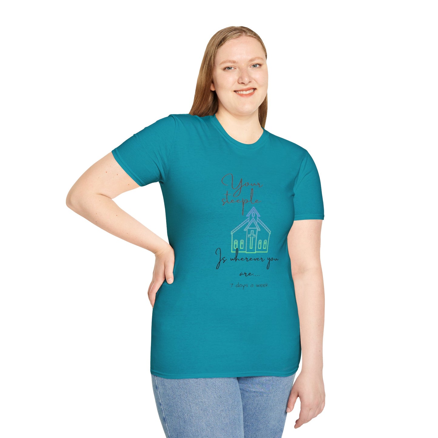 Unisex Softstyle T-ShirtYour/ Steeple is Wherever you are (7 days a week)/Christian/Blue-green