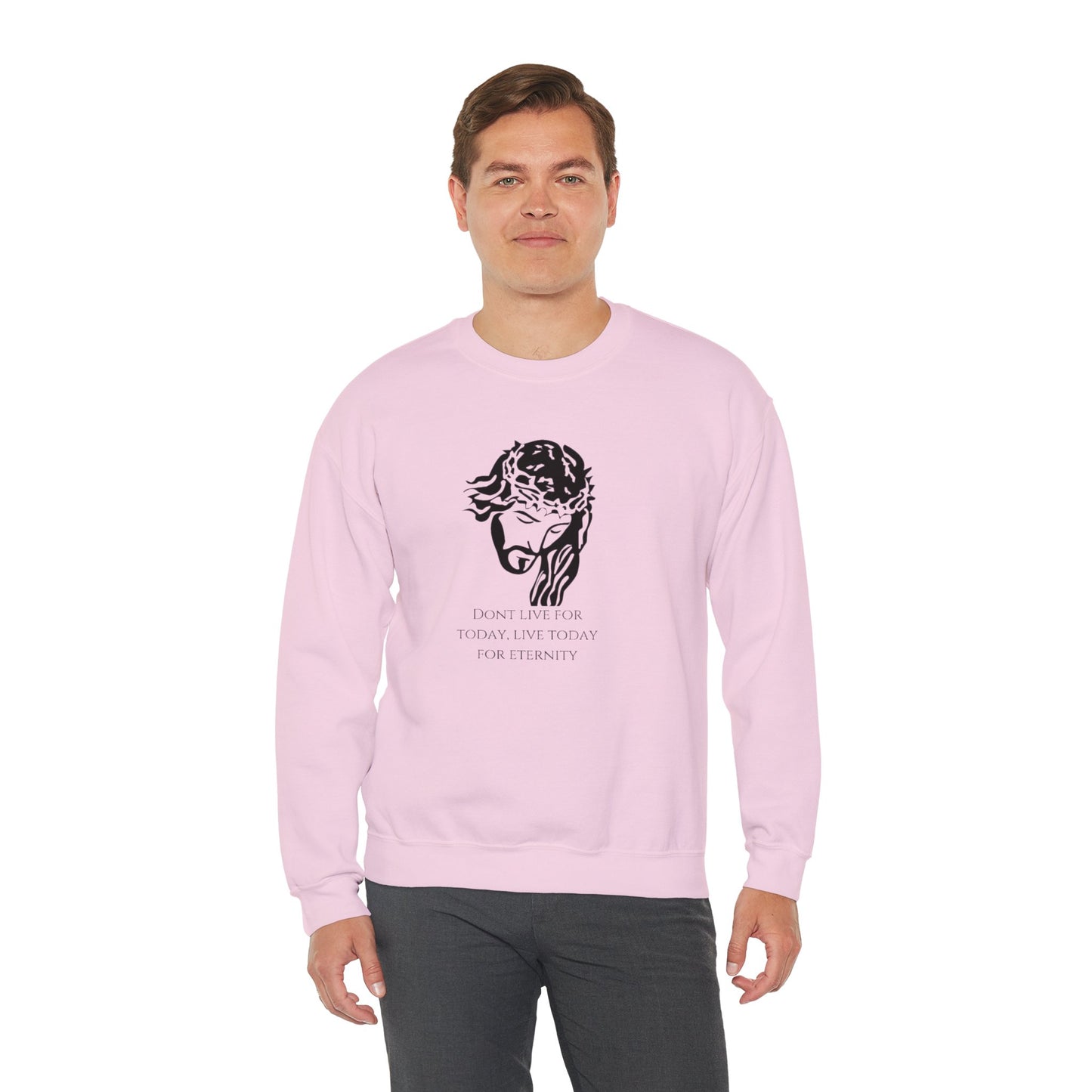 Unisex Heavy Blend™ Crewneck Sweatshirt/ don't live for today live today for eternity