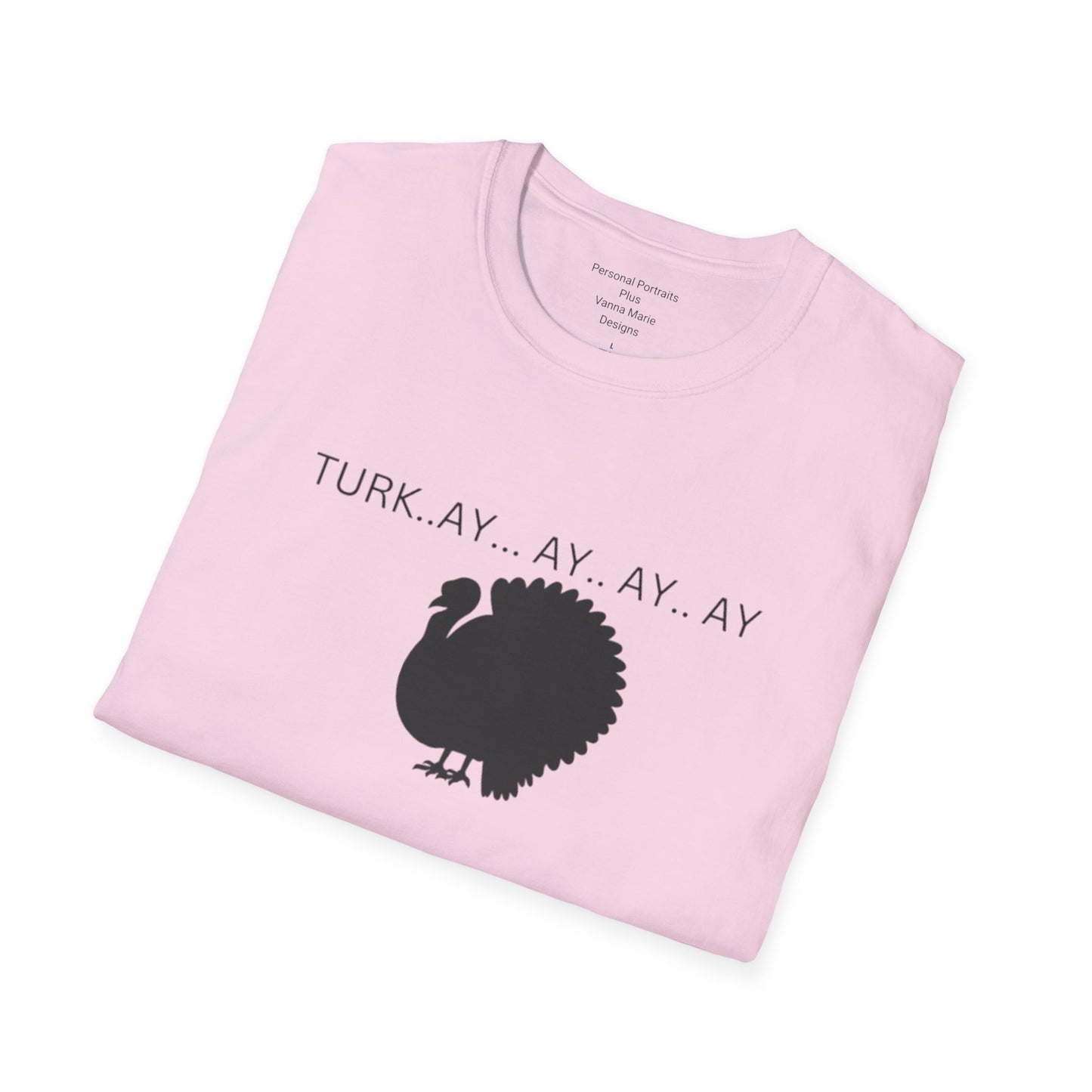 Unisex Softstyle T-Shirt/Turk..ay..ay.. ay/Holiday/Thanksgiving