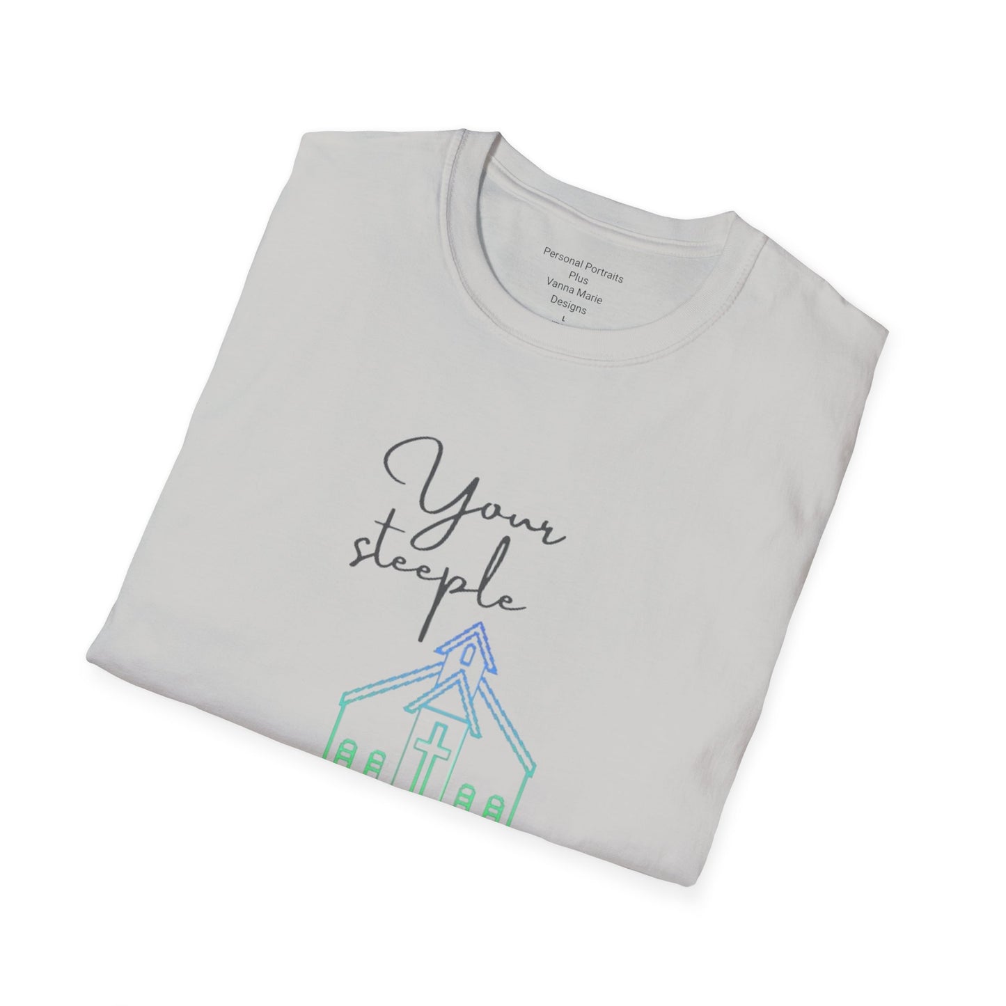 Unisex Softstyle T-ShirtYour/ Steeple is Wherever you are (7 days a week)/Christian/Blue-green