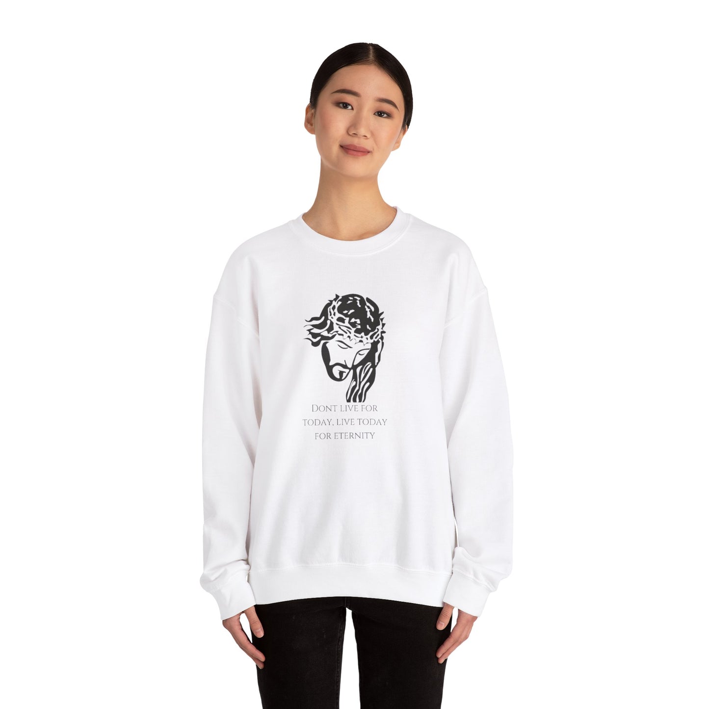 Unisex Heavy Blend™ Crewneck Sweatshirt/ don't live for today live today for eternity