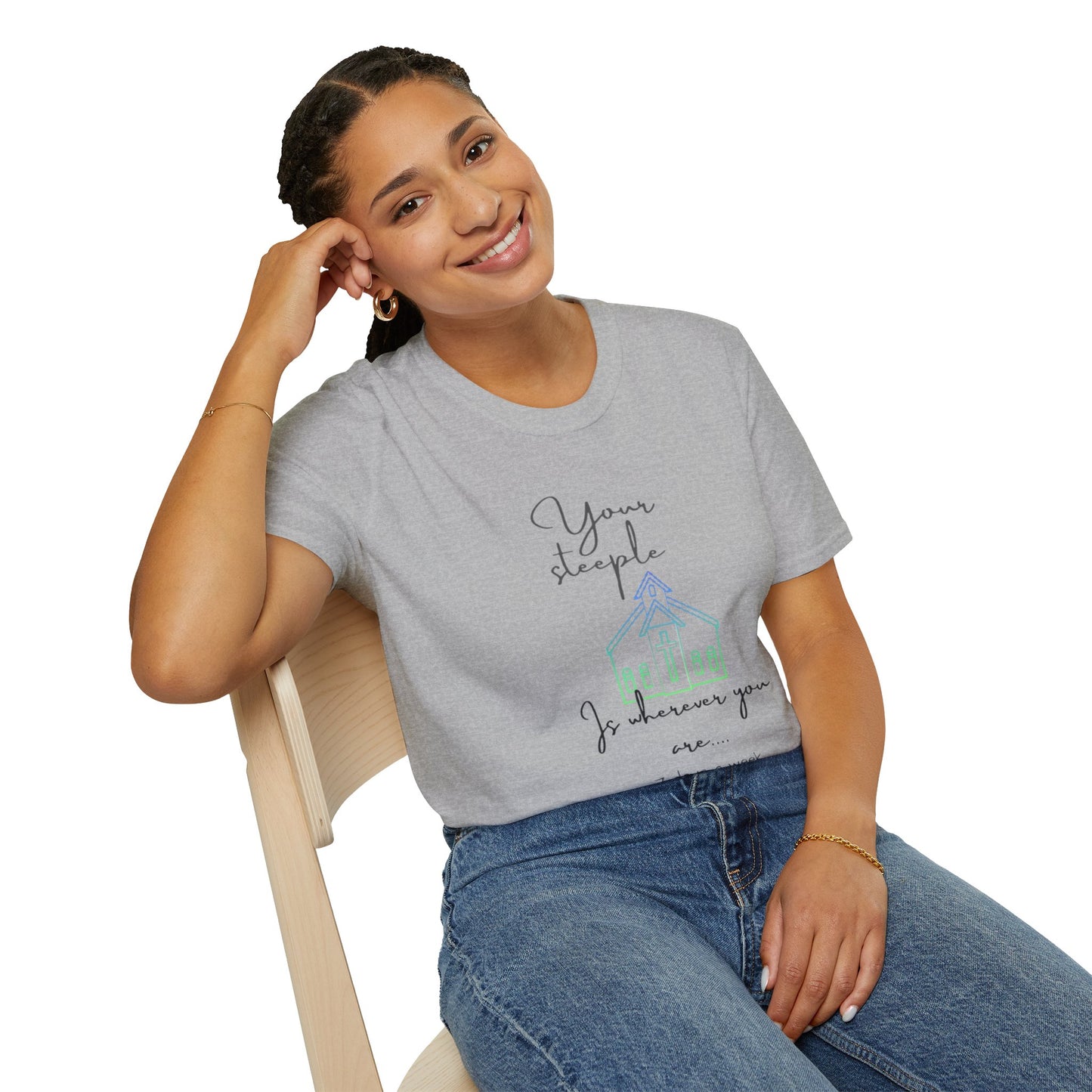 Unisex Softstyle T-ShirtYour/ Steeple is Wherever you are (7 days a week)/Christian/Blue-green