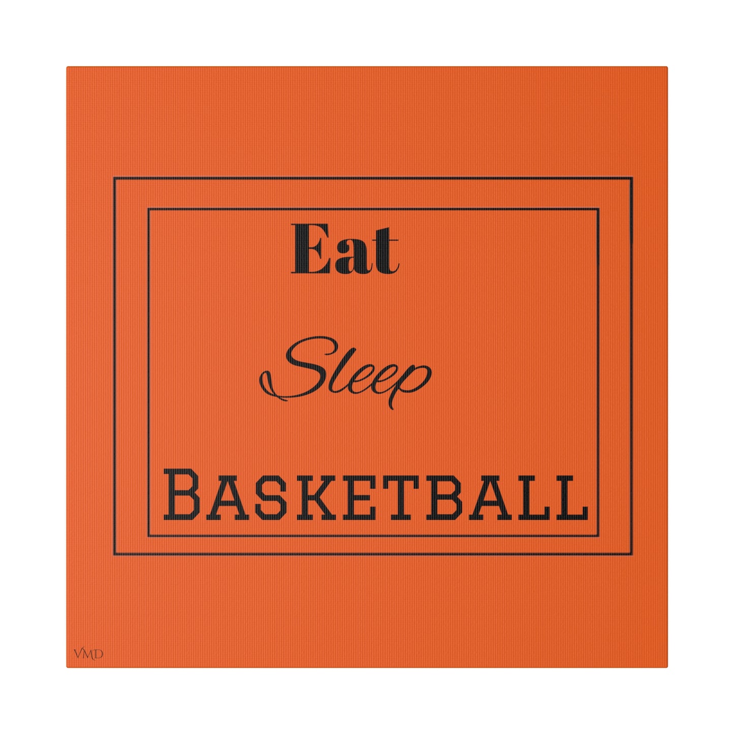 Digital Portrait Print/Canvas, Stretched, 0.75"/Eat Sleep Basketball/OR/BG