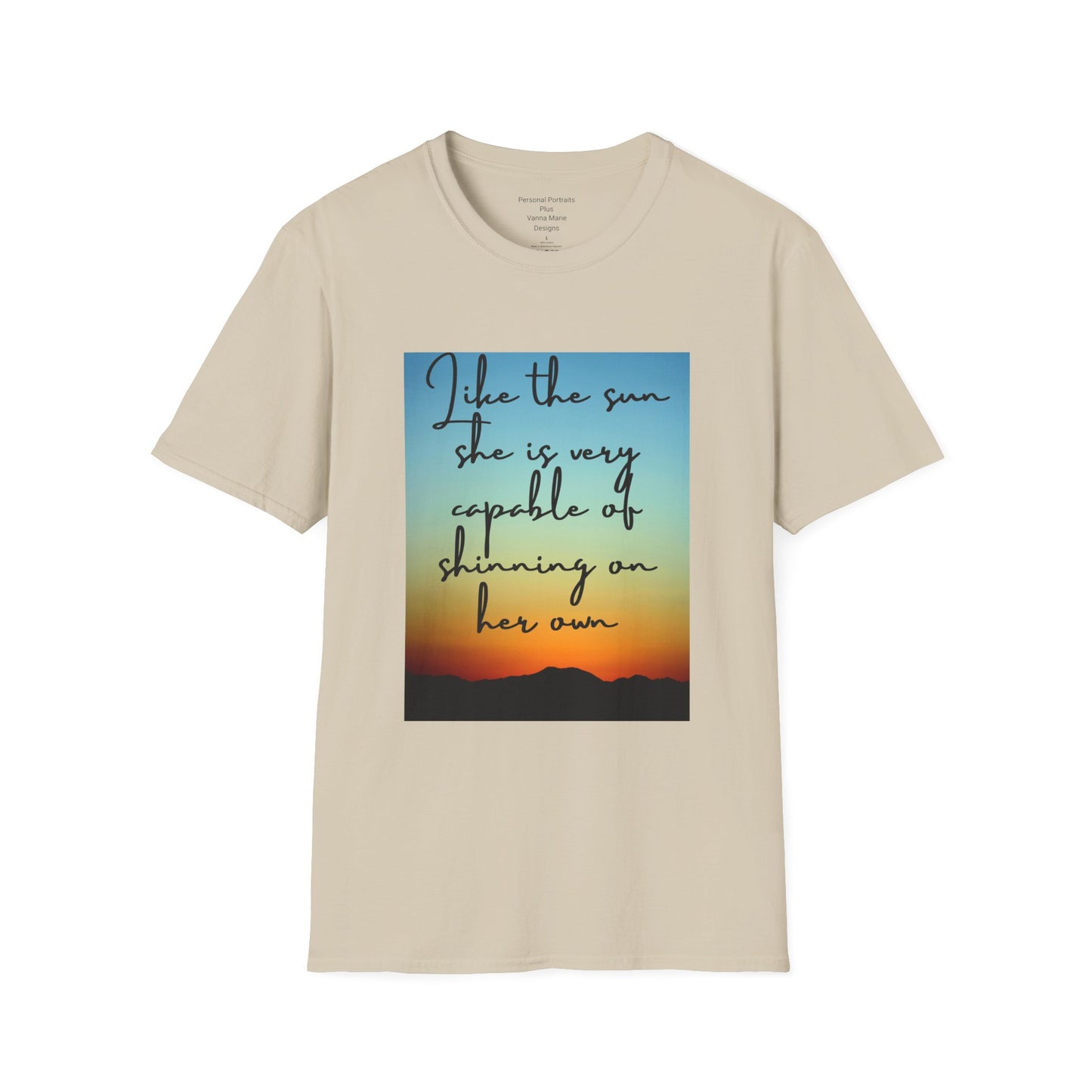 Unisex Softstyle T-Shirt/ Like the sun she is very capable of shining on her own