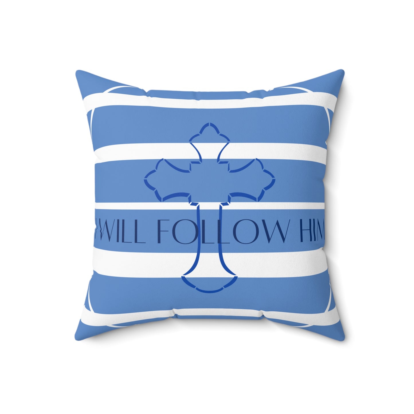 Spun Polyester Square Pillow/I Will follow Him/Blue Transparent striped