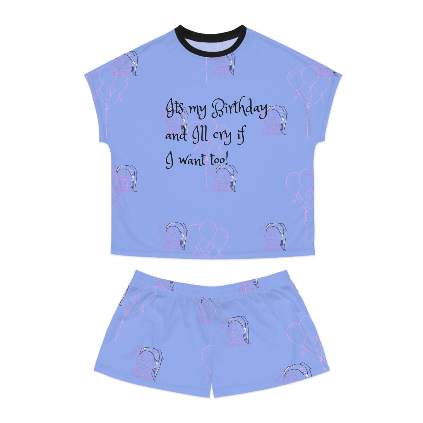 Women's Short Pajama Set (AOP)/ It's my birthday and I'll cry if I want too!