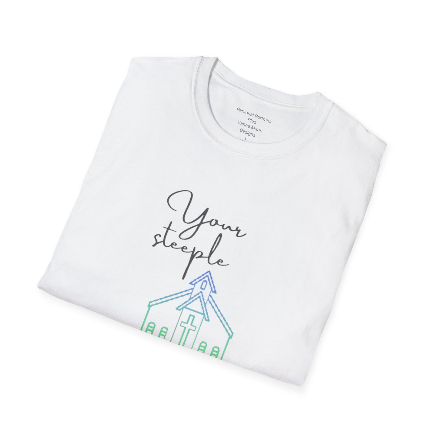 Unisex Softstyle T-ShirtYour/ Steeple is Wherever you are (7 days a week)/Christian/Blue-green