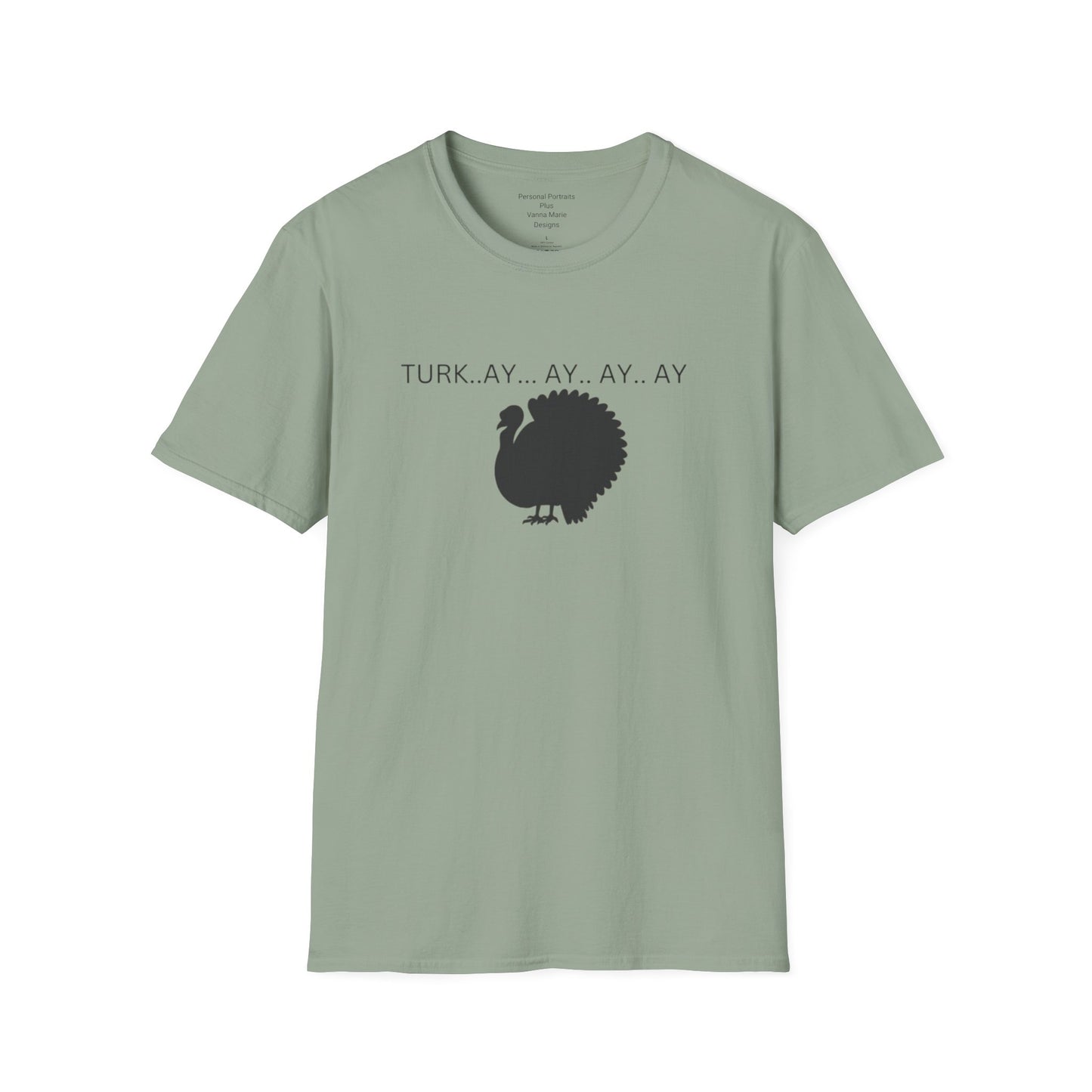 Unisex Softstyle T-Shirt/Turk..ay..ay.. ay/Holiday/Thanksgiving