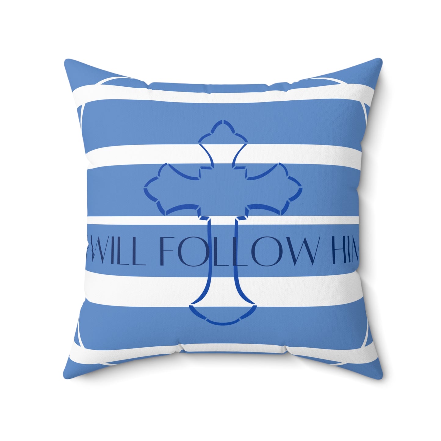 Spun Polyester Square Pillow/I Will follow Him/Blue Transparent striped