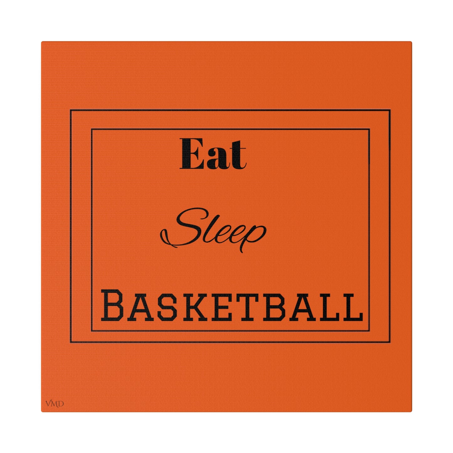 Digital Portrait Print/Canvas, Stretched, 0.75"/Eat Sleep Basketball/OR/BG