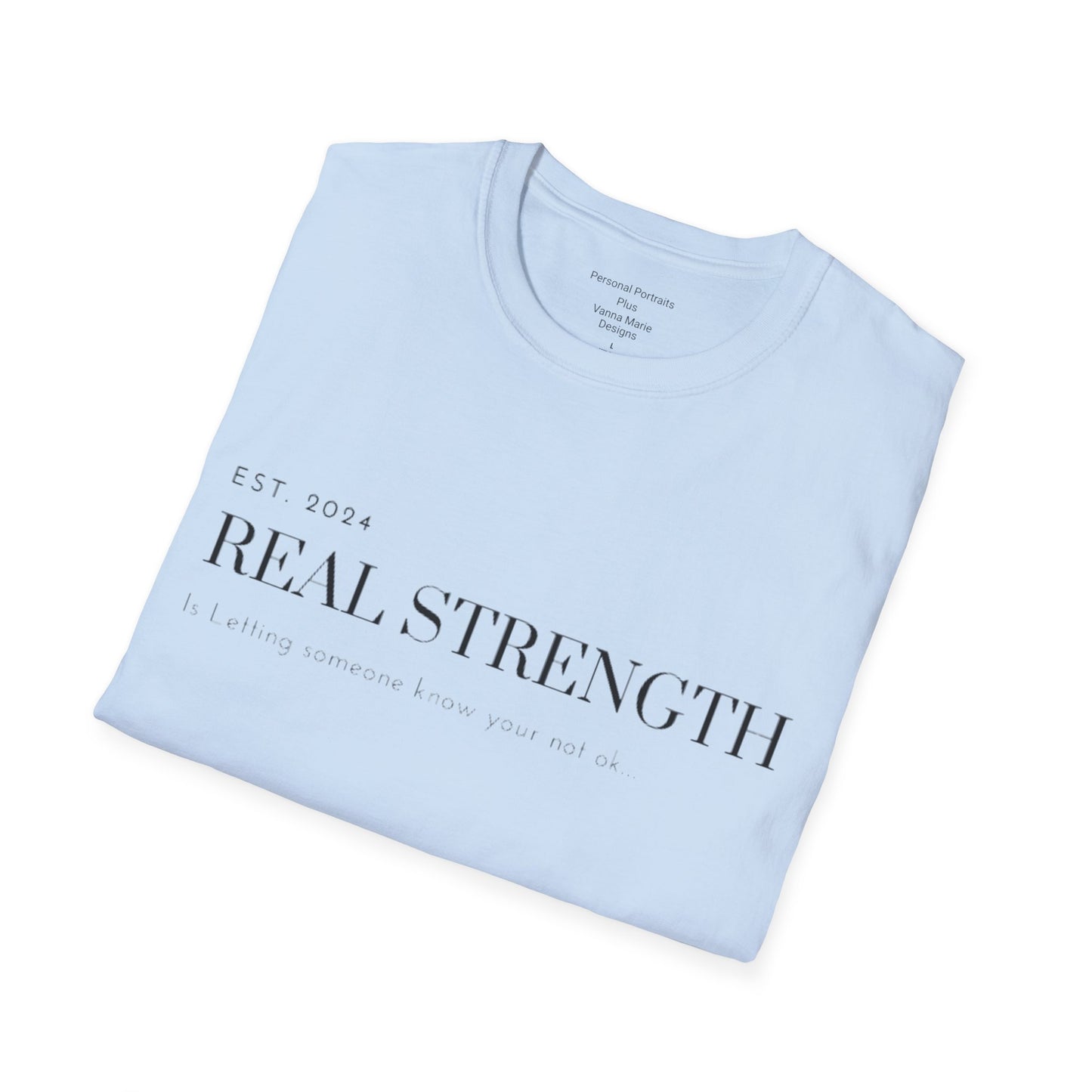 Unisex Softstyle T-Shirt/ Real strength/ Mental awareness