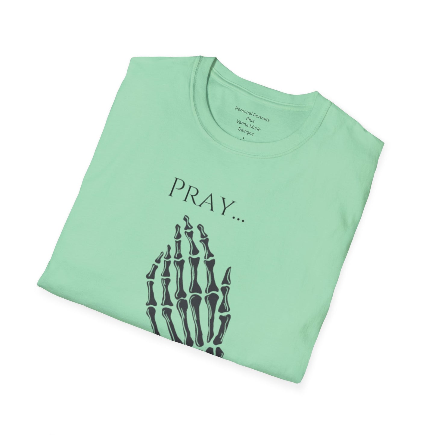 Unisex Softstyle T-Shirt/ Pray It heals/ Skeleton Hands