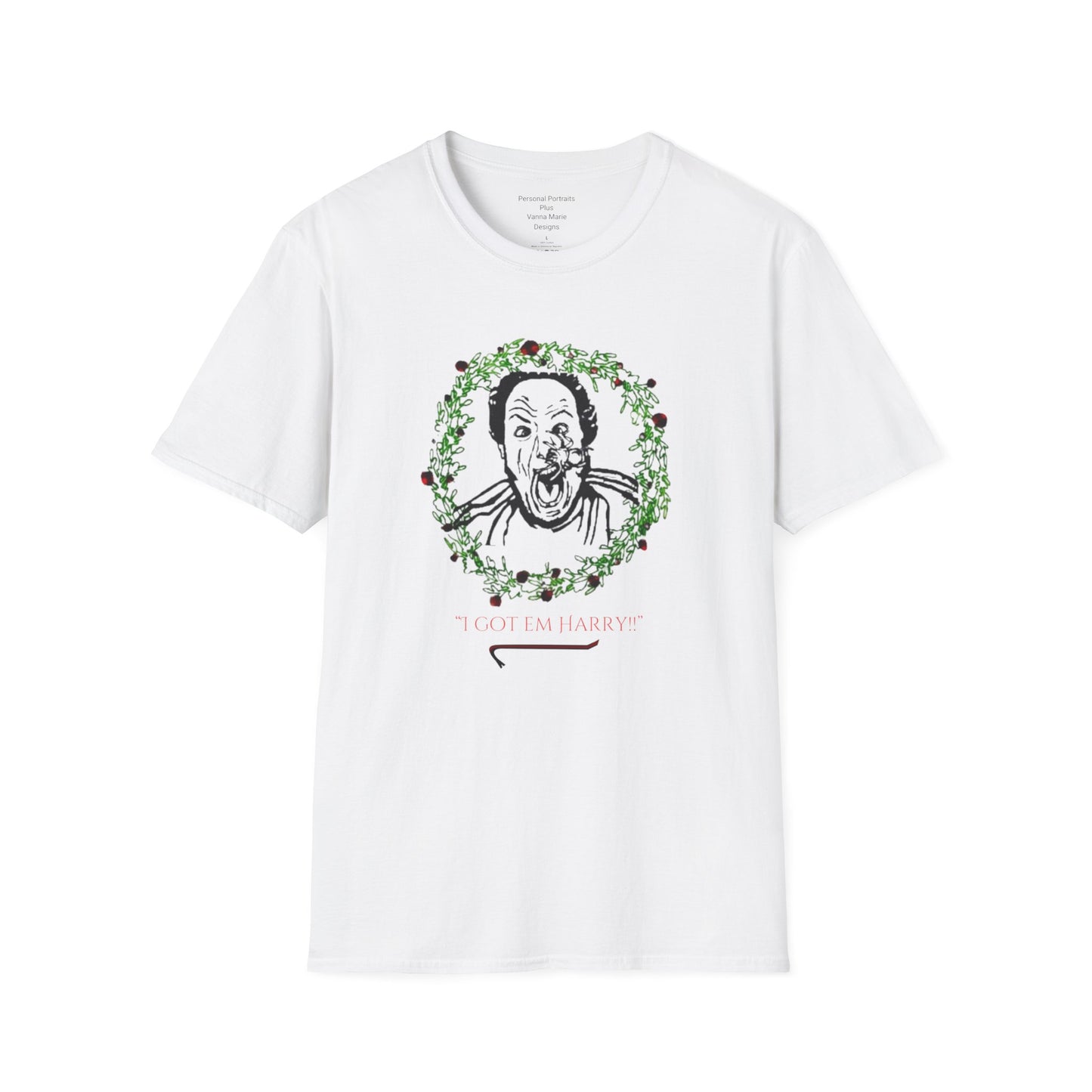 Unisex Softstyle T-Shirt/Holiday Funny/I got em Harry!!/Wreath